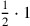 \frac{1}{2} \cdot 1