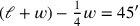 (ℓ+w)-\frac{1}{4}w = 45′